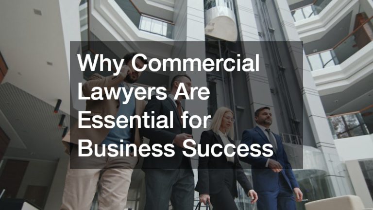 Why Commercial Lawyers Are Essential for Business Success